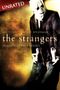 The Strangers - Unrated