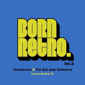 Born Retro Vol.2 (Live at Central TV) (Live)