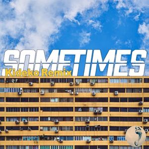 Sometimes (Kideko remix)