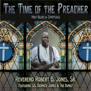 The Time of the Preacher: Holy Blues & Sprituals