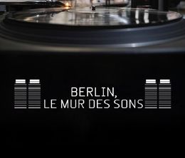 image-https://media.senscritique.com/media/000022622985/0/berlin_le_mur_des_sons.jpg