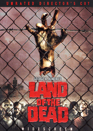 Land of the Dead: Unrated Director's Cut