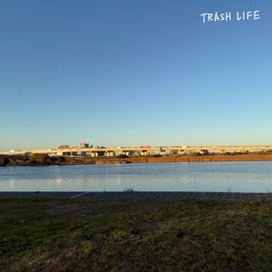 TRASH LIFE (Single)