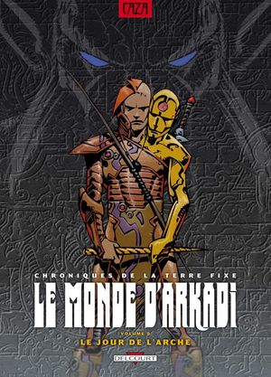 Le Jour de l'arche - Le Monde d'Arkadi, tome 9