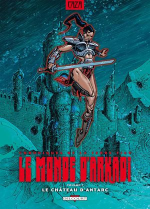 Le Château d'Antarc - Le Monde d'Arkadi, tome 7