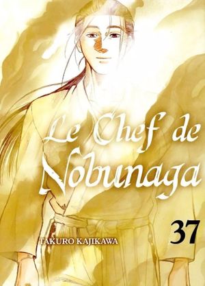 Le chef de Nobunaga, tome 37