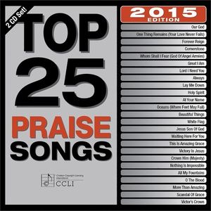 Top 25 Praise Songs - 2015 Edition