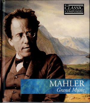 MAHLER Grand Music (The Classic Composers - Modern 8)