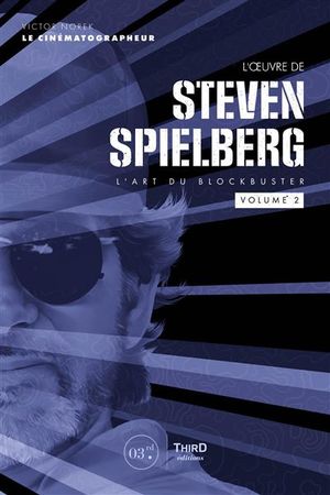 L'oeuvre de Steven Spielberg, L'art du blockbuster Volume 2