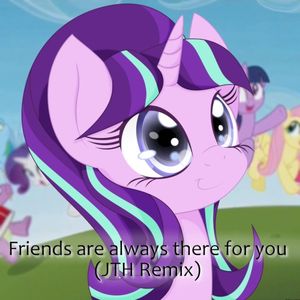 Friends Are Always There for You (JTH remix)