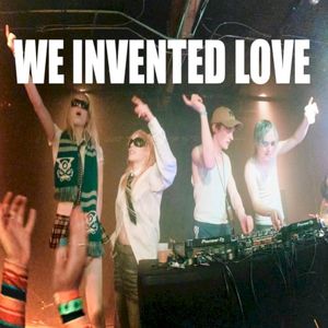 We Invented Love (Single)