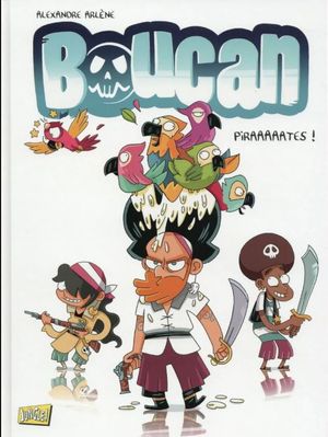 Boucan tome 1 - Piraaaaaates !