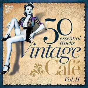Vintage Café: 50 Essential Tracks Vol. II