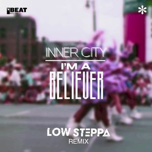 I'm A Believer (Low Steppa Remix)