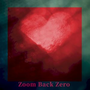 Zoom Back Zero