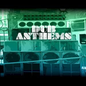 Dub Anthems