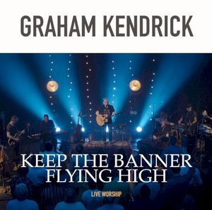 Keep the Banner Flying High (Live)