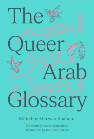 The Queer Arab Glossary