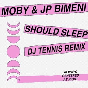 should sleep (DJ Tennis Remix) [feat. DJ Tennis] (Single)