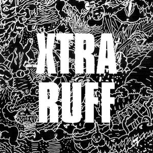 XTRA RUFF (EP)