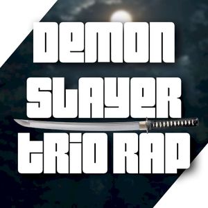 Demon Slayer Trio Rap