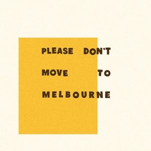 Please Don’t Move to Melbourne (Single)