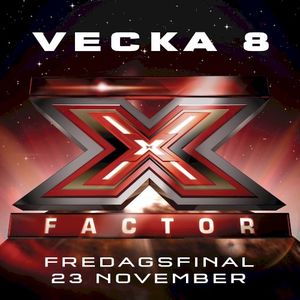 X Factor: Fredagsfinal vecka 8