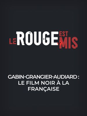 Gabin - Grangier - Audiard : le film noir à la française