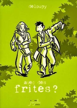 Avec des frites ?