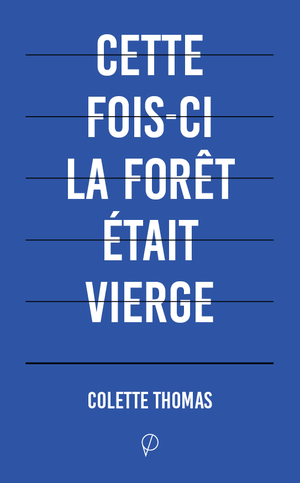 Cette fois-ci la forêt était vierge