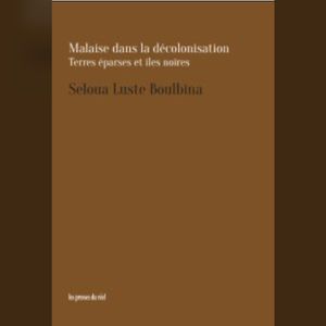 Malaise dans la décolonisation, terres éparses et îles noires