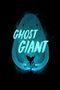 Ghost Giant