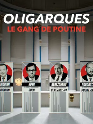 Oligarques russes : Le gang de Poutine