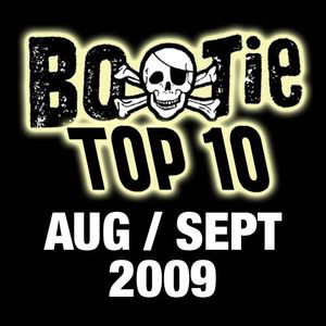 Bootie Top 10 – August/September 2009