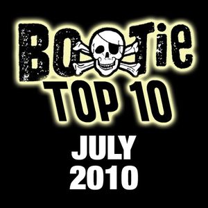 Bootie Top 10 – July 2010