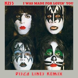 I Was Made for Lovin’ You (Disco Lines remix)