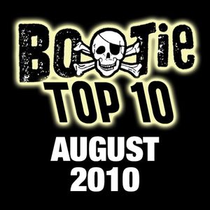 Bootie Top 10 – August 2010