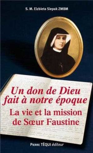 La vie et la mission de sainte Faustine