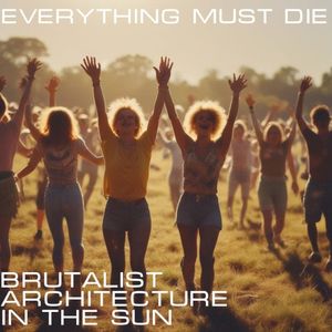 Everything Must Die (Single)