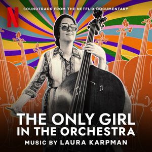 The Only Girl in the Orchestra: Soundtrack from the Netflix Documentary (OST)