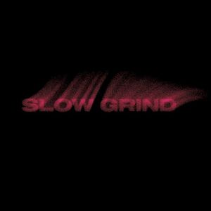 Slow Grind (Single)