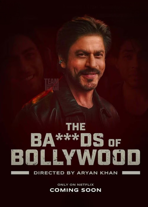 The Ba***ds of Bollywood