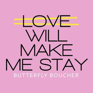 Love Will Make Me Stay (Single)