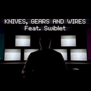 Knives, Gears and Wires