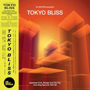 Tokyo Bliss: Japanese Funk, Boogie and City Pop from King Records 1974-88