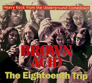 Brown Acid: The Eighteenth Trip