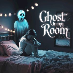 Ghost in My Room (Single)