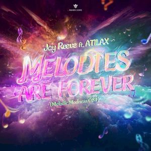 Melodies Are Forever (Melodic Madness OST) (Single)