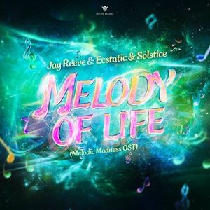 Melody Of Life (Melodic Madness OST) (Single)