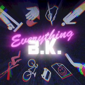 Everything B.K. (Single)